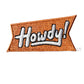 Howdy embroidered patch